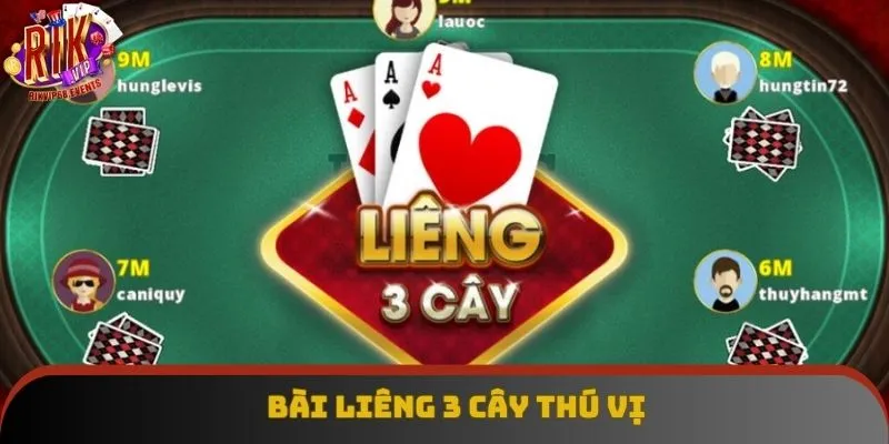 Bài liêng 3 cây thú vị trong mỗi ván chơi