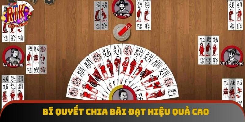Bí quyết chia bài đạt hiệu quả cao