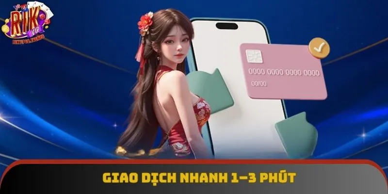 Giao dịch nhanh 1–3 phút Giao dịch nhanh 1–3 phút