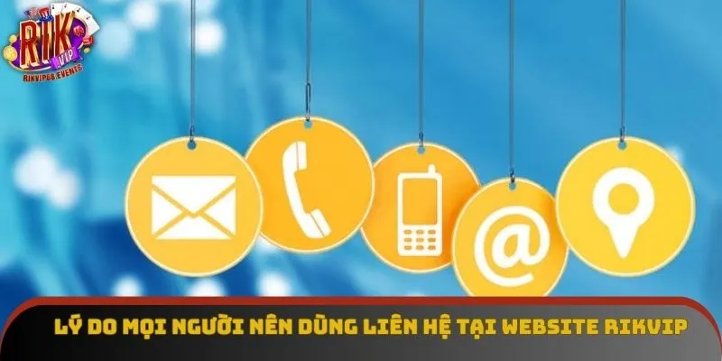 Lý do mọi người nên dùng liên hệ tại website Rikvip Lý do mọi người nên dùng liên hệ tại website Rikvip