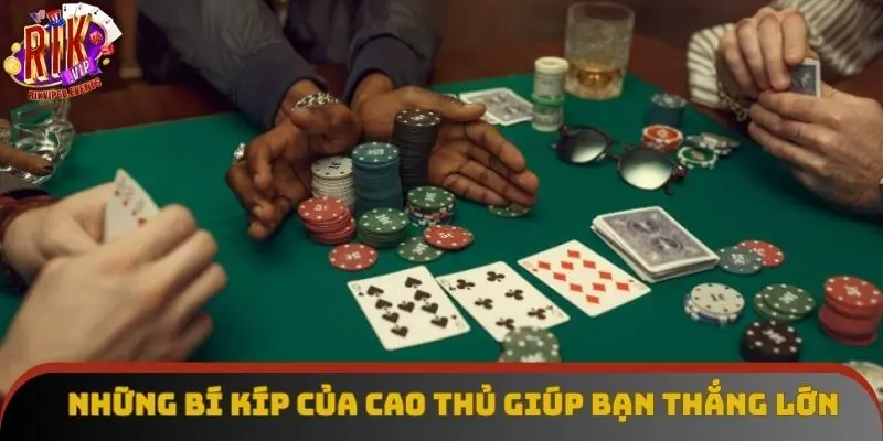 Áp dụng thử những bí kíp của cao thủ giúp bạn thắng lớn Áp dụng thử những bí kíp của cao thủ giúp bạn thắng lớn