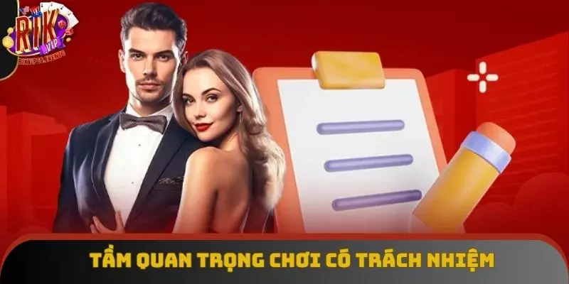 Tầm quan trọng của chính sách chơi một cách trách nhiệm Tầm quan trọng của chính sách chơi một cách trách nhiệm